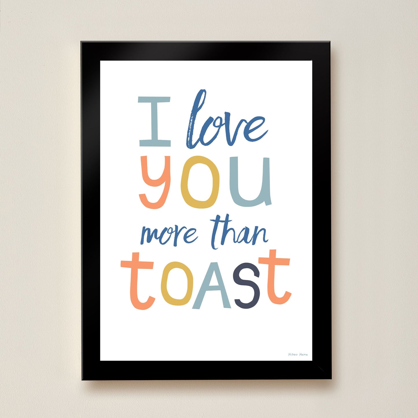 Hibou Design I Love You More Than Toast Art Print - Blue Melange