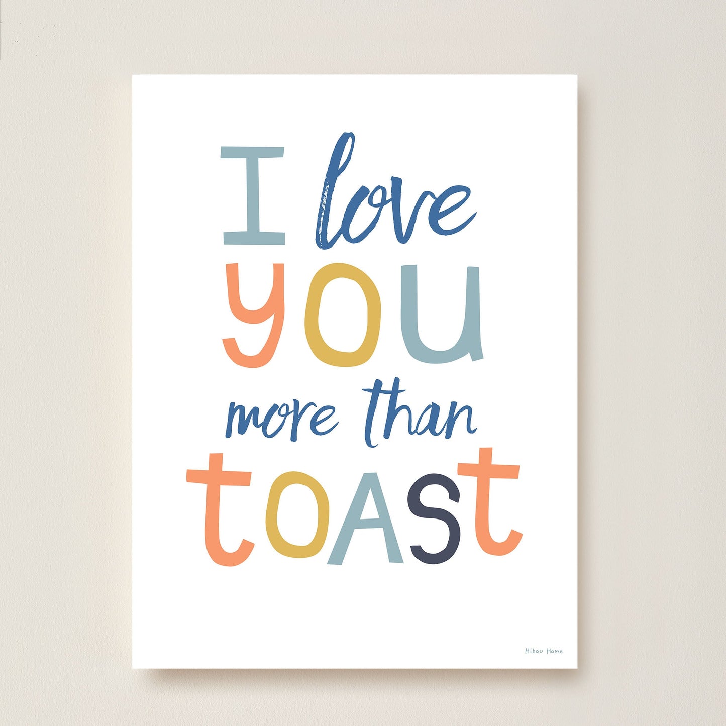 Hibou Design I Love You More Than Toast Art Print - Blue Melange