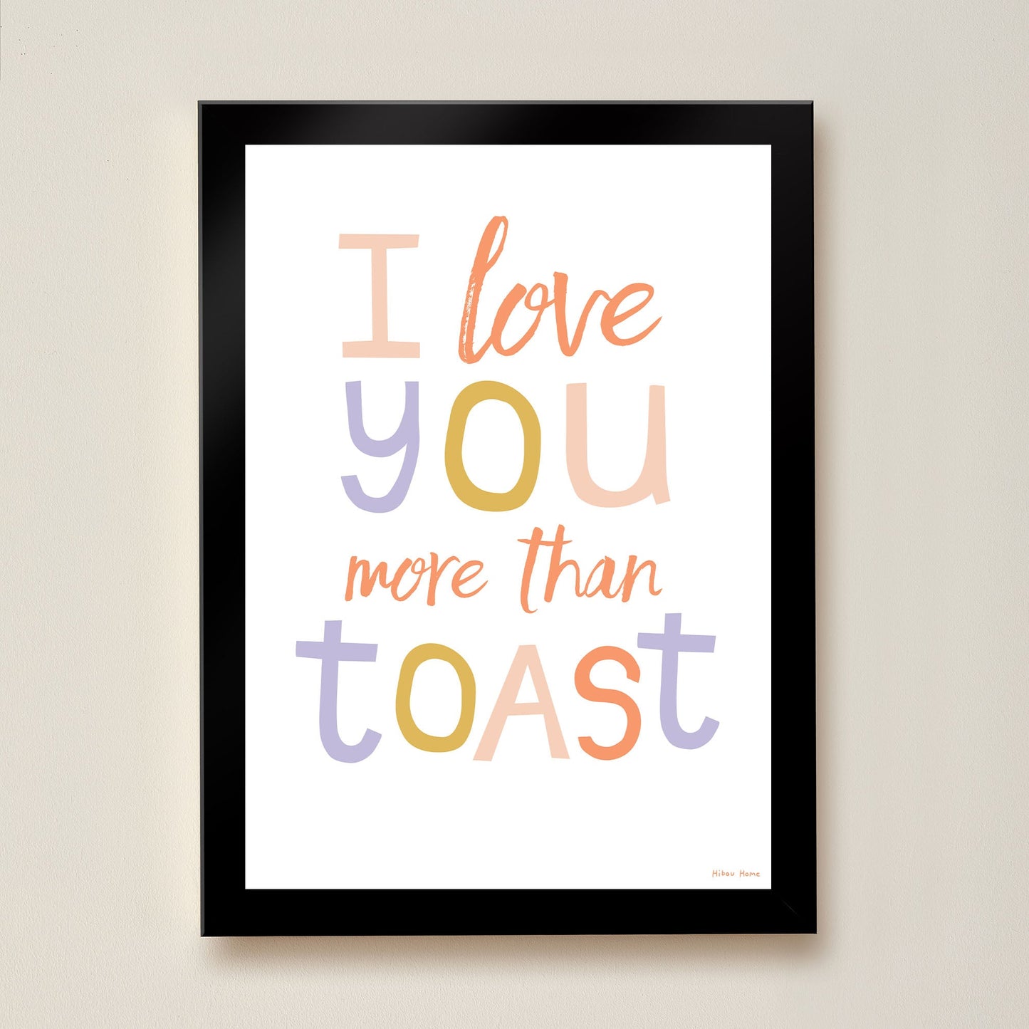 Hibou Design I Love You More Than Toast Art Print - Confetti White