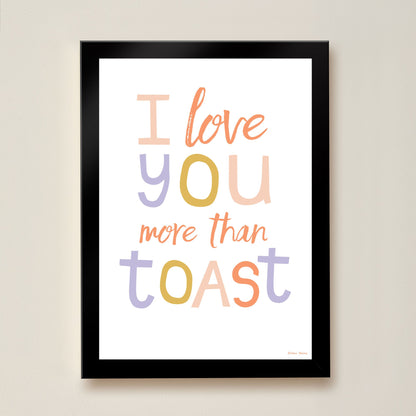 Hibou Design I Love You More Than Toast Art Print - Confetti White