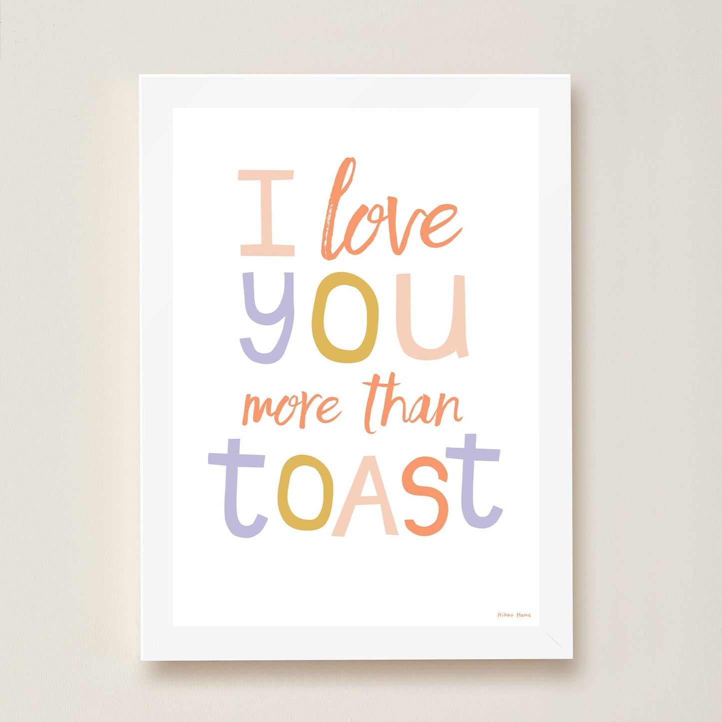 Hibou Design I Love You More Than Toast Art Print - Confetti White