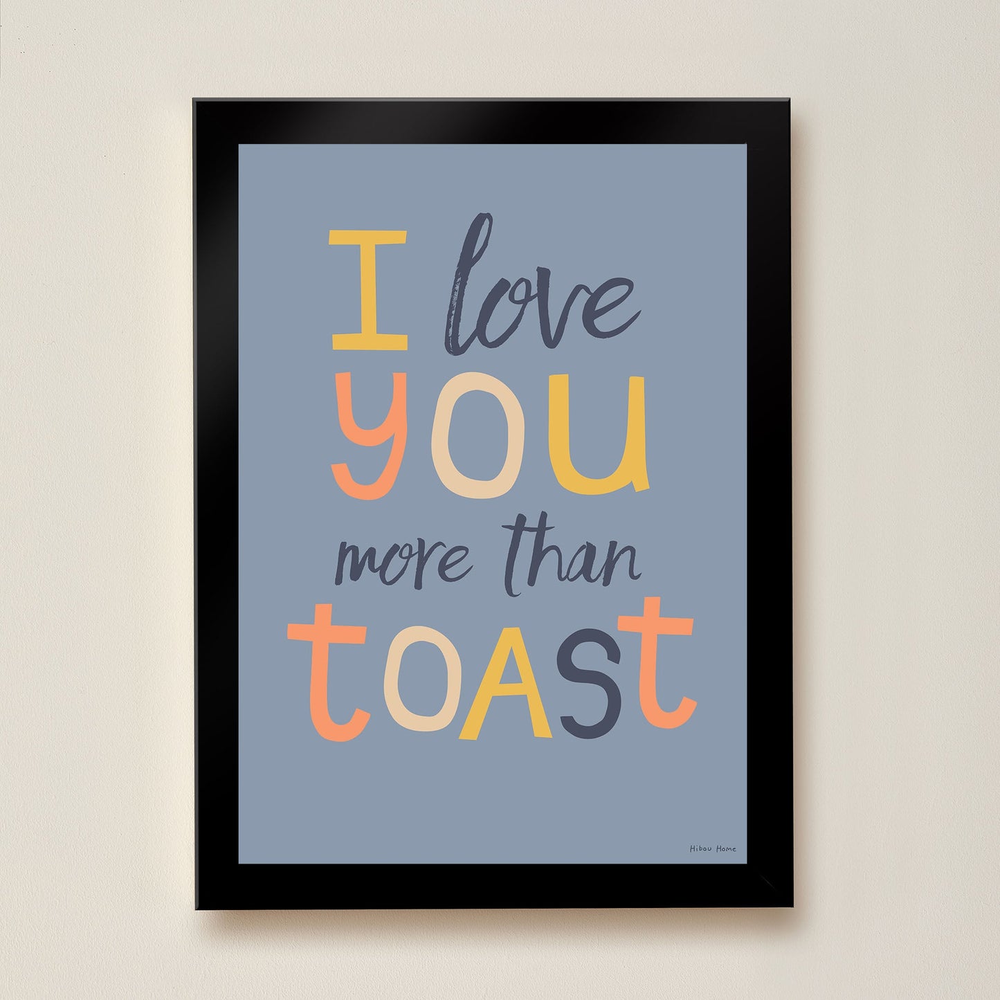 Hibou Design I Love You More Than Toast Art Print - Denim Blue