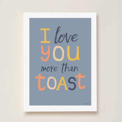 Hibou Design I Love You More Than Toast Art Print - Denim Blue