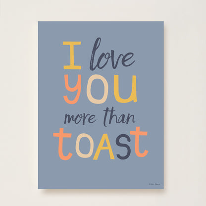 Hibou Design I Love You More Than Toast Art Print - Denim Blue