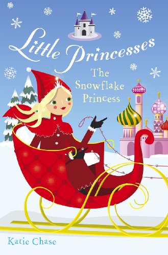Little Princesses: The Snowflake Princess by Katie Chase - Children's Christmas Book