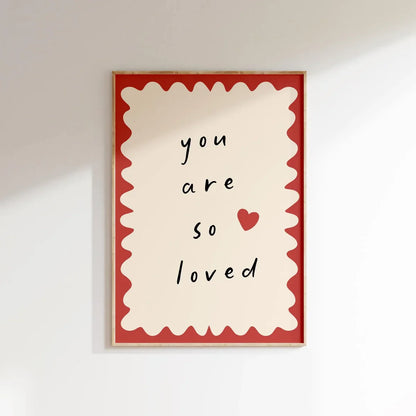 “You Are So Loved” Minimalist Quote Poster – Typography Wall Art
